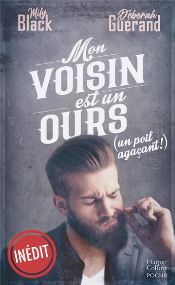 Couverture du livre « Mon voisin est un ours (un poil agaçant!) » de Mily Black et Deborah Guerand aux éditions Harpercollins