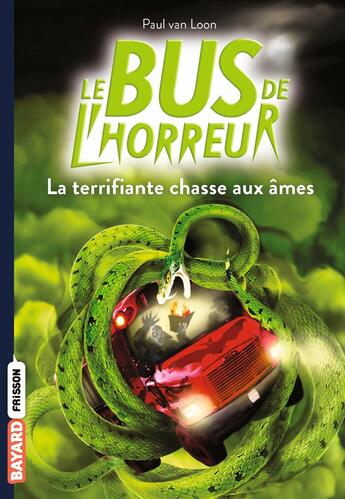 Couverture du livre « Le bus de l'horreur Tome 5 : la terrifiante chasse aux âmes » de Paul Van Loon aux éditions Bayard Jeunesse