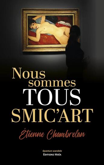 Couverture du livre « Nous sommes tous smic'art » de Etienne Chambrelan aux éditions Editions Maia