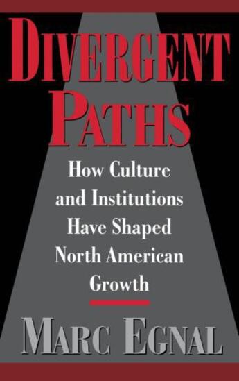 Couverture du livre « Divergent Paths: How Culture and Institutions Have Shaped North Americ » de Egnal Marc aux éditions Oxford University Press Usa