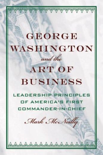 Couverture du livre « George Washington and the Art of Business: The Leadership Principles o » de Mcneilly Mark aux éditions Oxford University Press Usa