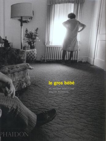 Couverture du livre « Le gros bebe » de Eugene Richards aux éditions Phaidon