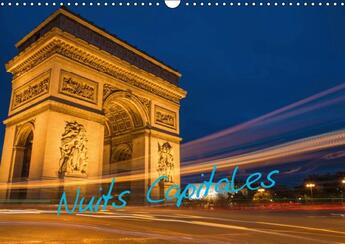 Couverture du livre « Nuits capitales (calendrier mural 2016 DIN A3 horizontal) ; photos prises au gré de mes balades nocturnes » de Paulo C. Neves aux éditions Calvendo