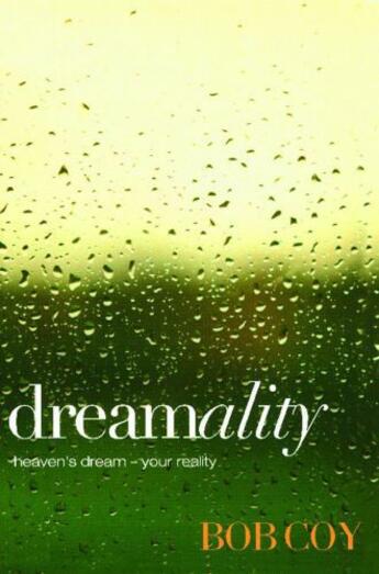 Couverture du livre « Dreamality » de Coy Bob aux éditions Howard Books