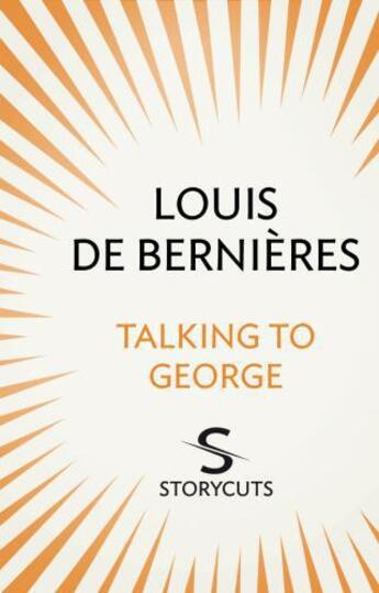 Couverture du livre « Talking to George (Storycuts) » de De Bernieres Louis aux éditions Random House Digital