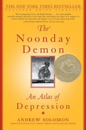 Couverture du livre « The Noonday Demon » de Andrew Solomon aux éditions Scribner