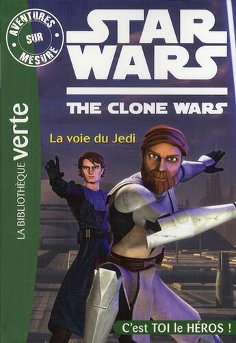 Couverture du livre « Star wars - the clone wars t.1 ; la voie du Jedi » de  aux éditions Hachette Jeunesse