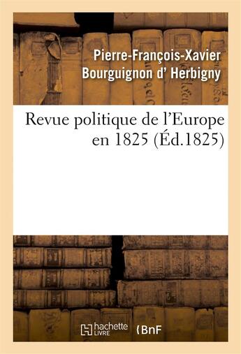 Couverture du livre « Revue politique de l'europe en 1825 » de Herbigny P-F-X. aux éditions Hachette Bnf