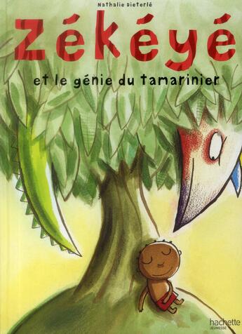 Couverture du livre « Zékéyé et le génie du tamarinier » de Nathalie Dieterle aux éditions Hachette Enfants