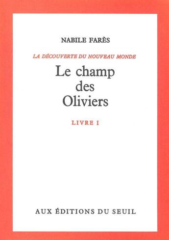 Couverture du livre « Champ des oliviers, decouverte du monde (le) » de Nabile Fares aux éditions Seuil