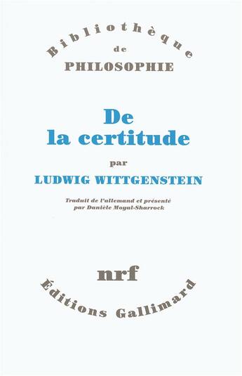 Couverture du livre « De la certitude » de Ludwig Wittgenstein aux éditions Gallimard