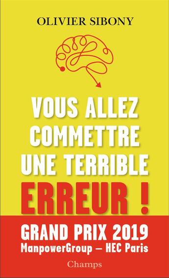 Couverture du livre « Vous allez commettre une terrible erreur ! combattre les biais cognitifs pour prendre de meilleures décisions » de Oliver Sibony aux éditions Flammarion