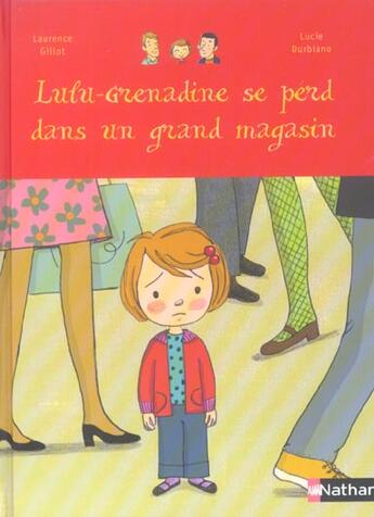 Couverture du livre « Lulu-Grenadine se perd dans un grand magasin » de Laurence Gillot et Lucie Durbiano aux éditions Nathan