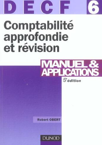 Couverture du livre « DECF 6 ; COMPTABILITE APPROFONDIE ET REVISION (5e édition) » de Robert Obert aux éditions Dunod