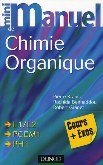 Couverture du livre « Mini manuel : de chimie organique ; cours, QCM et QROC (2e édition) » de Pierre Krausz et Rachida Benhaddou et Robert Granet aux éditions Dunod