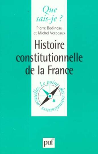 Couverture du livre « Histoire constitutionn. de la france » de Bodineau/Verpeaux P. aux éditions Que Sais-je ?