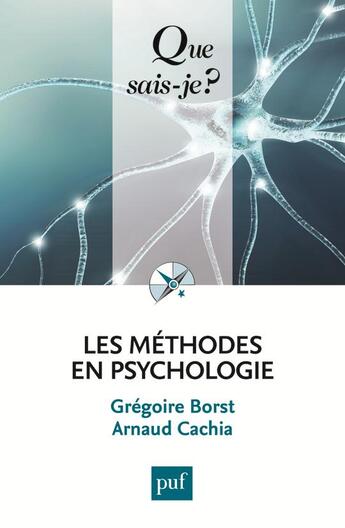 Couverture du livre « Les méthodes en psychologie » de Gregoire Borst et Amaud Cachia aux éditions Que Sais-je ?