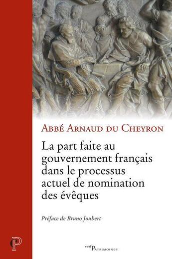 Couverture du livre « La part faite au gouvernement français dans le processus actuel de nomination des évêques » de Arnaud Du Cheyron aux éditions Cerf