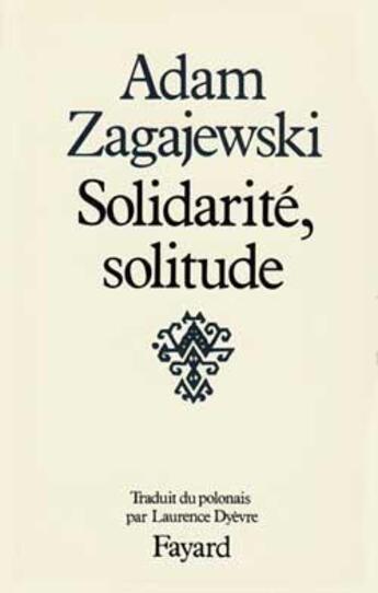 Couverture du livre « Solidarité, solitude » de Adam Zagajewski aux éditions Fayard