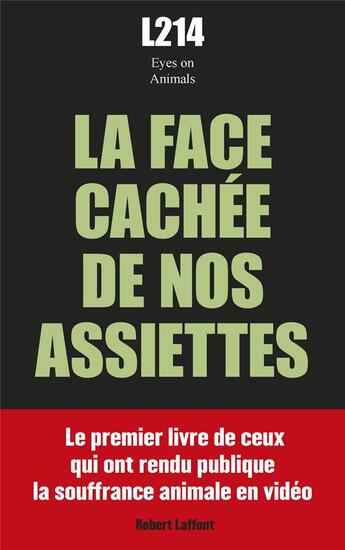 Couverture du livre « La face cachée de nos assiettes » de Association L214 et Association Eyes aux éditions Robert Laffont