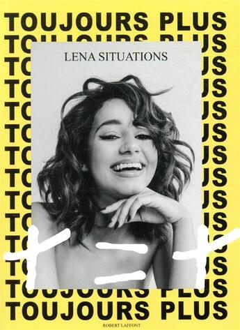 Couverture du livre « Toujours plus, + = + » de Lena Situations aux éditions Robert Laffont