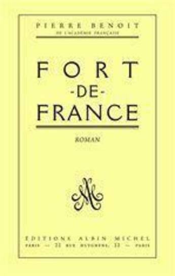 Couverture du livre « Fort-de-France » de Pierre Benoit aux éditions Albin Michel