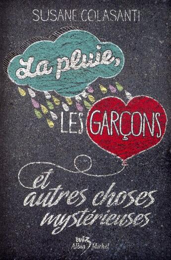 Couverture du livre « La pluie, les garcons et autres choses mystérieuses » de Susane Colasanti aux éditions Albin Michel Jeunesse