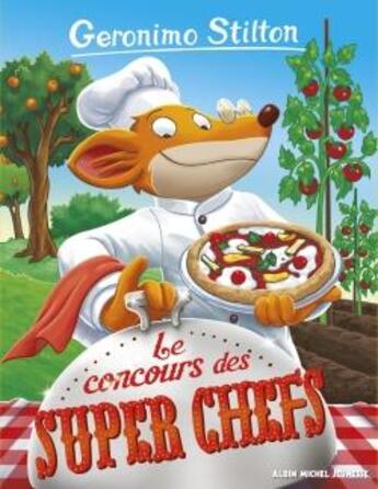 Couverture du livre « Le concours des super chefs » de Geronimo Stilton aux éditions Albin Michel