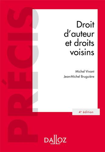 Couverture du livre « Droit d'auteur et droits voisins (4e édition) » de Michel Vivant aux éditions Dalloz