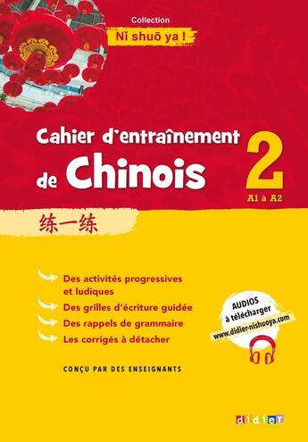 Couverture du livre « NI SHUO YA ! : cahier d'entraînement de chinois 2 ; A1-A2 » de Claude Lamouroux aux éditions Didier