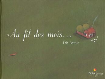 Couverture du livre « Au Fil Des Mois » de Eric Battut aux éditions Didier