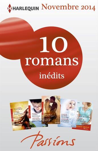 Couverture du livre « 10 romans Passions inédits + 1 gratuit (nº500 à 504 - novembre 2014) » de  aux éditions Harlequin