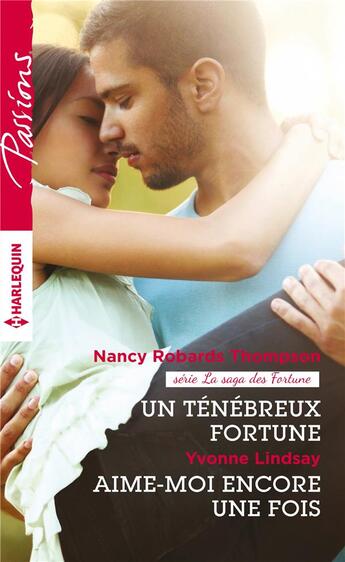 Couverture du livre « Un ténébreux fortune ; aime-moi encore une fois » de Yvonne Lindsay et Nancy Robards Thompson aux éditions Harlequin