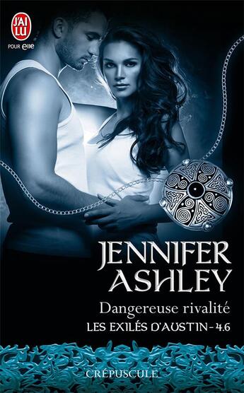 Couverture du livre « Les exilés d'Austin Tome 4.6 : Les exilés d'Austin 4.6 - Dangereuse rivalité » de Jennifer Ashley aux éditions J'ai Lu