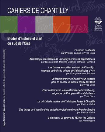 Couverture du livre « Les cahiers de Chantilly t.13 ; études d'histoire et d'art du sud de l'Oise » de Centre Culturel De Chantilly aux éditions Books On Demand