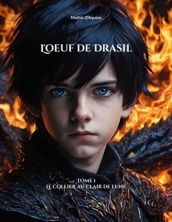 Couverture du livre « L'oeuf de Drasil : Le collier au clair de lune » de Mathis D'Aquino aux éditions Books On Demand