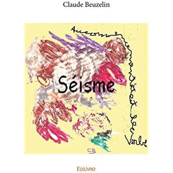 Couverture du livre « Séisme » de Beuzelin Claude aux éditions Edilivre