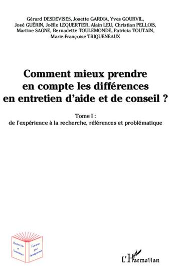 Couverture du livre « Comment mieux prendre en compte les différences en entretien d'aide et de conseil ? t.1 ; de l'expérie à la recherche, référence et problématique » de  aux éditions L'harmattan