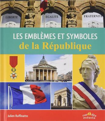 Couverture du livre « Les emblèmes et symboles de la République » de Julien Ruffinatto aux éditions Ctp Rue Des Enfants