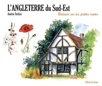 Couverture du livre « L'Angleterre du sud-est » de Andree Terlizzi aux éditions Ex Aequo