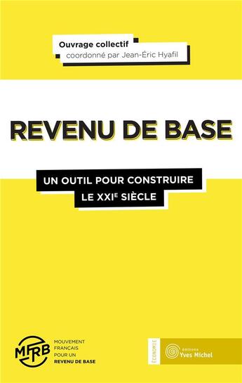 Couverture du livre « Revenu de base : un outil pour construire le XXIe siècle » de  aux éditions Yves Michel