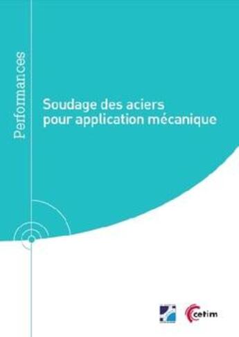 Couverture du livre « Soudage des aciers pour application mécanique » de Laurent Jubin et Dominique Deveaux aux éditions Cetim