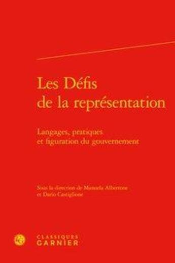 Couverture du livre « Les défis de la représentation ; langages, pratiques et figuration du gouvernemement » de  aux éditions Classiques Garnier