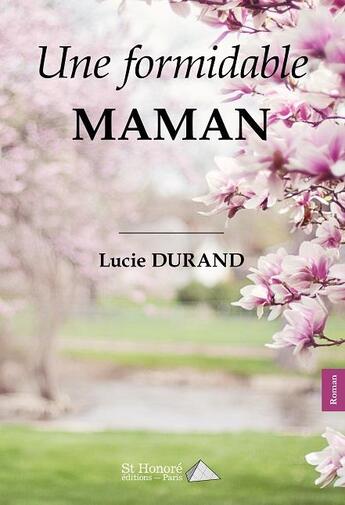 Couverture du livre « Une formidable maman » de Durand Lucie aux éditions Saint Honore Editions