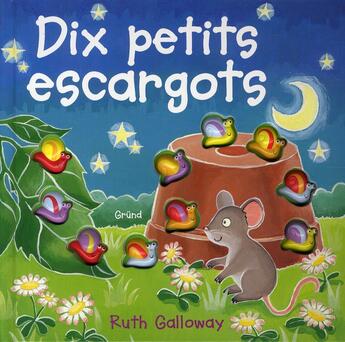 Couverture du livre « Dix petits escargots » de Galloway Ruth aux éditions Grund