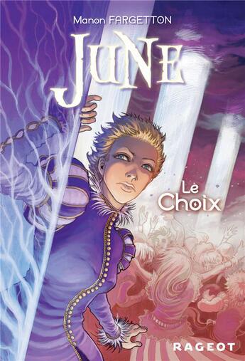 Couverture du livre « June t.2 ; le choix » de Manon Fargetton aux éditions Rageot