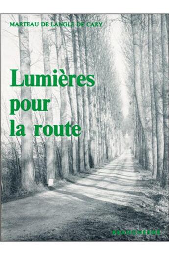 Couverture du livre « Lumières pour la route » de Marteau De Langle De Cary aux éditions Beauchesne