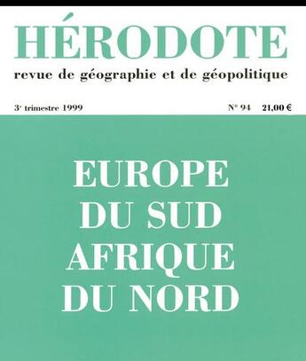Couverture du livre « REVUE HERODOTE N.94 ; Afrique du nord, Europe du sud » de Revue Herodote aux éditions La Decouverte