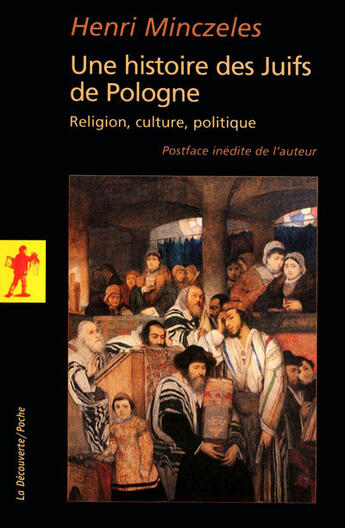 Couverture du livre « Une histoire des juifs de Pologne ; religion, culture, politique » de Henri Minczeles aux éditions La Decouverte