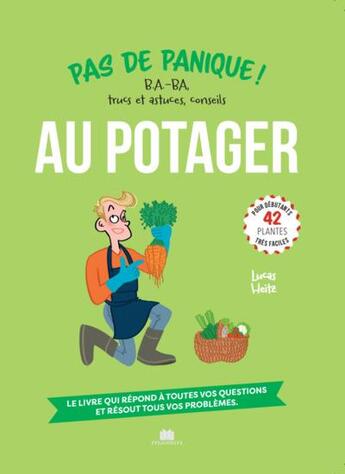 Couverture du livre « Pas de panique au potager : B.A.-BA, trucs et astuces, conseils » de Lucas Heitz aux éditions Massin